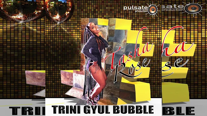 Tasha Rose - Trini Gyul Bubble  "2018 Release" (Tr...