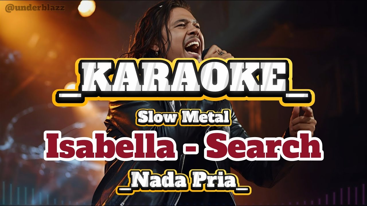 Isabella - Search ll Karaoke metal Version ll Nada Pria 