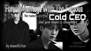 [Yoongi ff request] | Forced Marriage With The Famous Cold CEO but you have a daughter | (1/2)