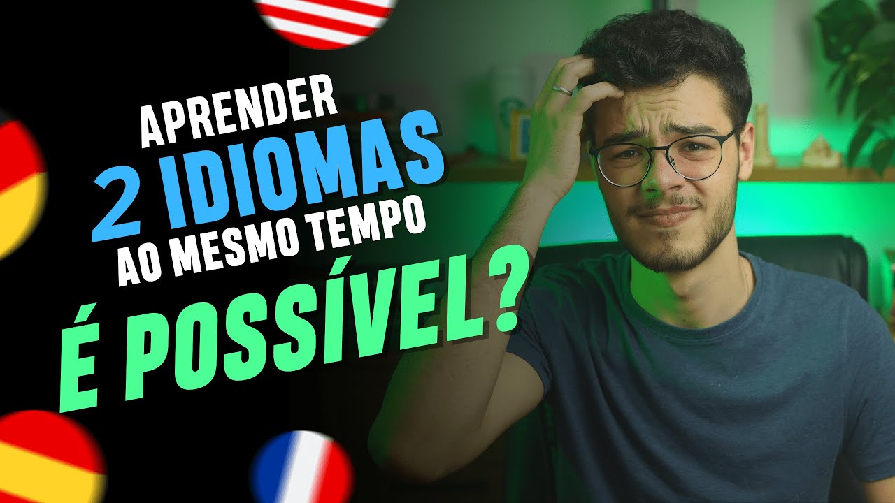 Aprender 2 idiomas ao mesmo tempo: VALE A PENA? | Seja Poliglota