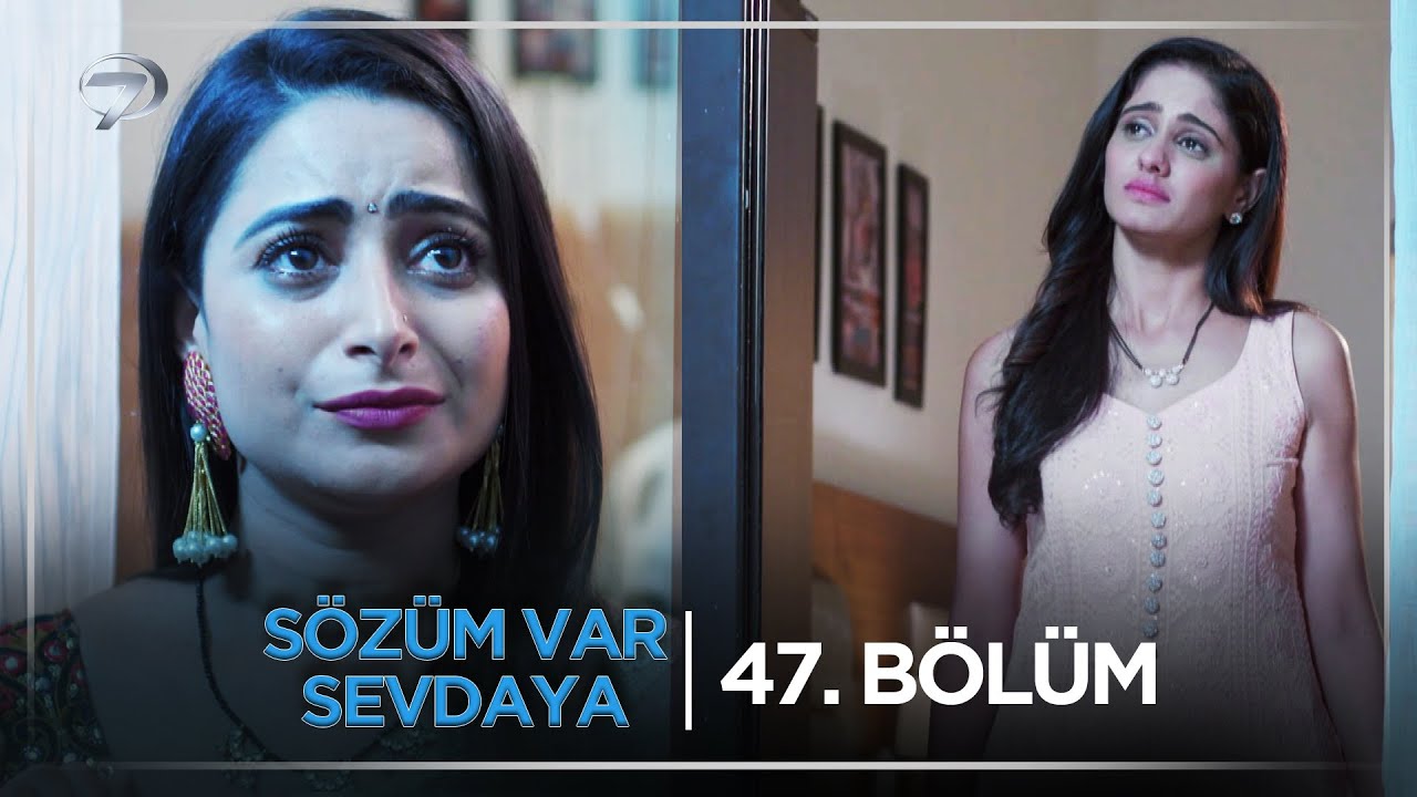 Sözüm Var Sevdaya Hint Dizisi 47. Bölüm (14 Ekim Salı) @kanal7