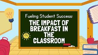 Fueling Student Success: The Impact of Breakfast In the Classroom