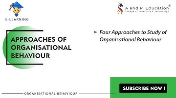 Approaches to Organisational Behaviour | Fundamentals | Organisational Behaviour | eLearning Video