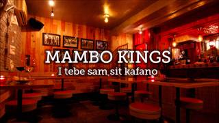 Video thumbnail of "Mambo Kings - I tebe sam sit kafano"