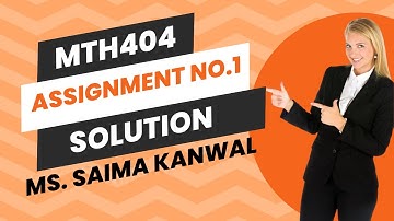 Mth404 Assignment No.1 Ms. Saima Kanwal Solution Fall 2024 | MTH404 Assignment 1 solution