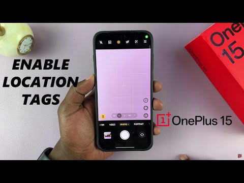 OnePlus 15: So aktivieren/deaktivieren Sie Standort-Tags in der Kamera-App