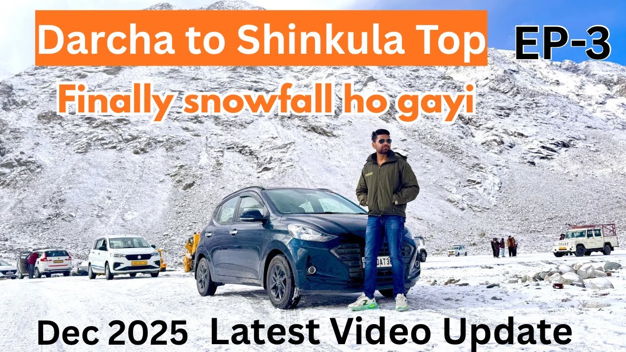 EP3 Winter Road Update Latest Video December 2025 | Darcha to Shinkula Pass Road | Snowfall Update 