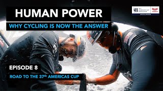 Ep8  Human Power  Road to the 37th America's Cup