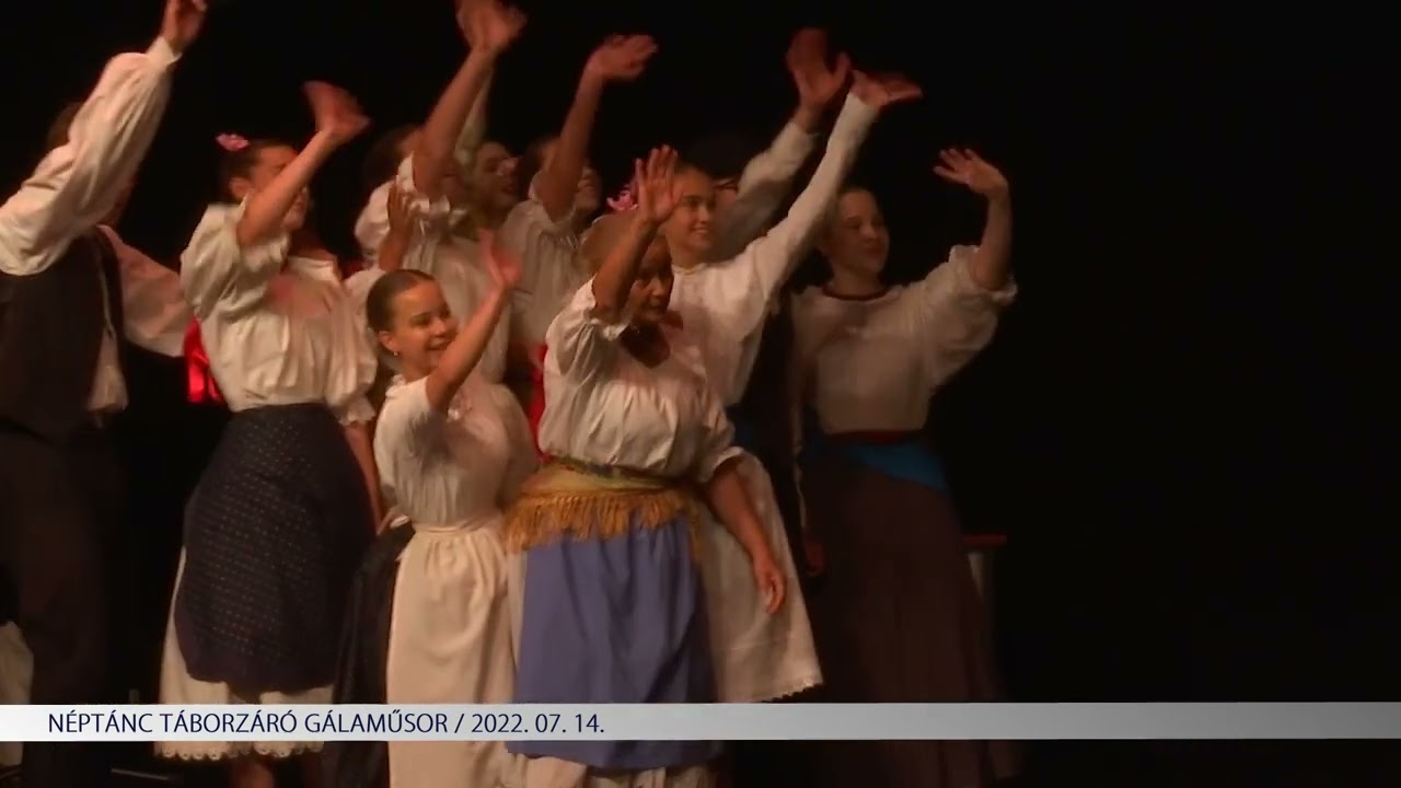 Néptánc Táborzáró Gálaműsor - 2022.07.14.