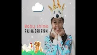 Anjing Dan Ayam - Baby Shima