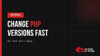 CloudRaptor PHP Versions Without Downtime Explained (8.1, 8.2, 8.3 + Per-App Control)