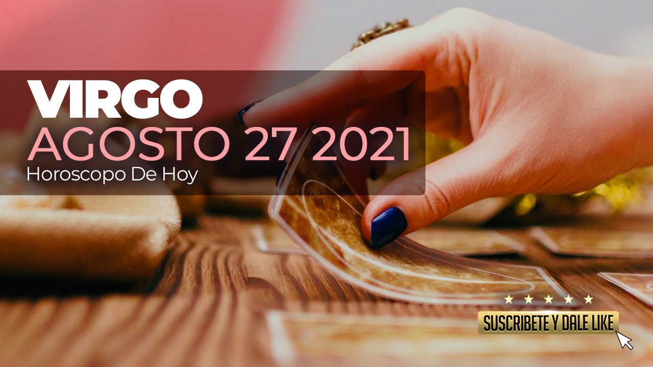 RECIBES UNA SORPRESA 😱🎁 Horóscopo de hoy VIRGO 27 DE AGOSTO 2021 👩‍ ️‍👨 ...