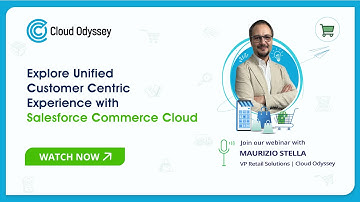Explore Unified Customer-Centric Experience with Salesforce Commerce Cloud