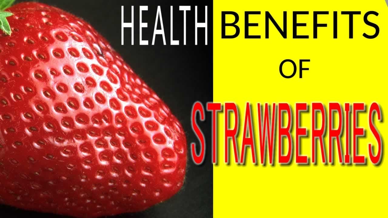 Health Benefits Of Strawberries YouTube