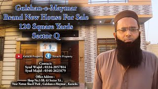 Gulshan-e-Maymar | Brand New House For Sale | 120 S.yd | Single Storey | Sector Q | Karachi Property