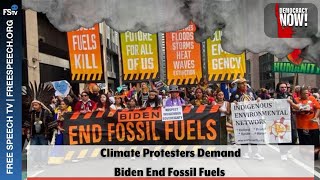 Democracy Now! |  Climate Protesters Demand Biden End Fossil Fuels