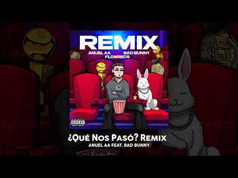 ¿Qué Nos Pasó? Remix - Anuel AA Feat. Bad Bunny