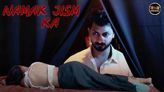 Namak Jism Ka - Shyna Khatri Romantic Short Film