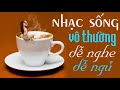 Nhạc Sống Vô Thường Nhẹ Nhàng Dễ Ngủ || Tuyển Chọn Guitar Nhạc Vàng Hay Nhất Mọi Thời Đại