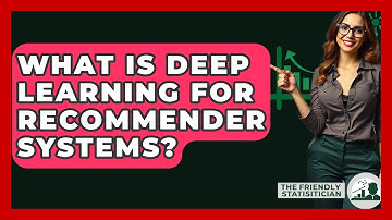 What Is Deep Learning For Recommender Systems? - The Friendly Statistician