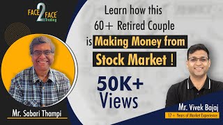 Learn how this 60+ Retired couple is making money from Stock Market ! #Face2Face with Sabari Thampi