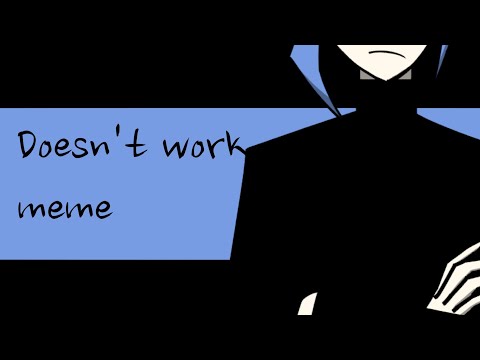Doesn't work meme