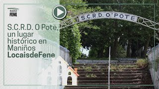 🏘️ #Locais en Fene: S.C.R.D. O Pote, un lugar histórico en Maniños