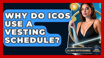 Why Do ICOs Use A Vesting Schedule? - All About Crypto Exchanges