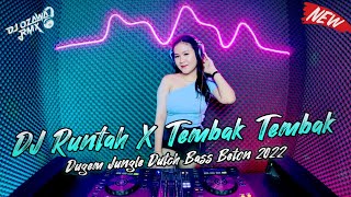 DJ RUNTAH X TEMBAK TEMBAK !! DUGEM JUNGLE DUTCH BASS BETON 2022