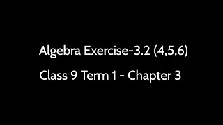 Chapter 3.Algebra-9th Term 1 Exercise-3.2(4,5,6)