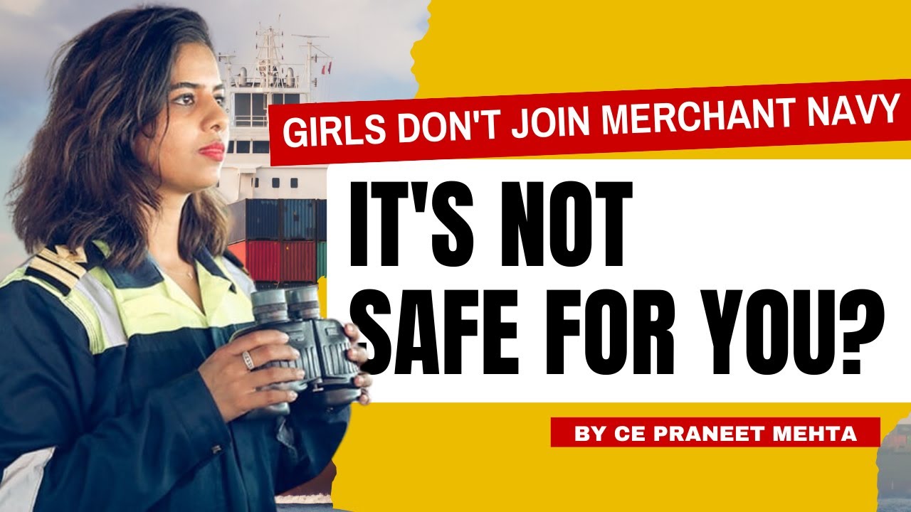 Merchant Navy is not SAFE for GIRLS