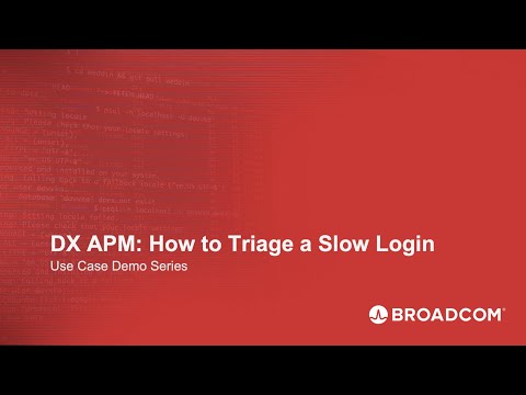 DX APM How to Triage a Slow Login