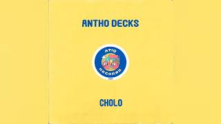 Antho Decks - Cholo (Original Mix)