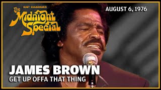 Get Up Offa That Thing - James Brown | The Midnight Special