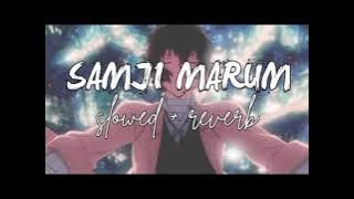 Samji Marum – Kenii Elangbam (Slowed   Reverb) | Manipuri Sad Lofi Copyright Free