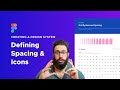 Creating a design system  spacing and icons