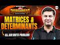 Matrices &amp; Determinants: All Jan Shifts Problems | Complete Solution for April Attempt | Anshul Sir