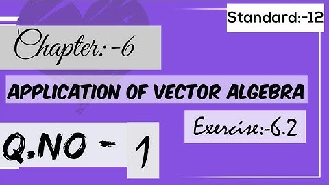12 th standard Chapter 6/Application of vector /Exercise:6.2/Q no:-1