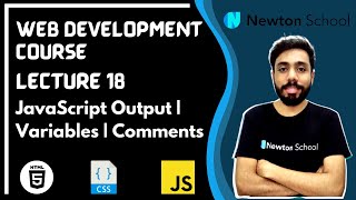 Lecture 18 JavaScript | Output | Variables | Comments | Web Development Series | HTML CSS JS