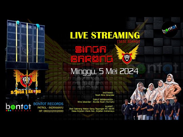 [🔴LIVE] SINGA BARONG (SHOW SABRANG WETAN ANJATAN UTARA) MINGGU, 5 MEI 2024 - BONTOT RECORDS class=