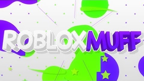 BRAND NEW ROBLOXMuff INTRO!