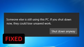 How To Fix Someone Else Is Still Using This PC Error In Windows