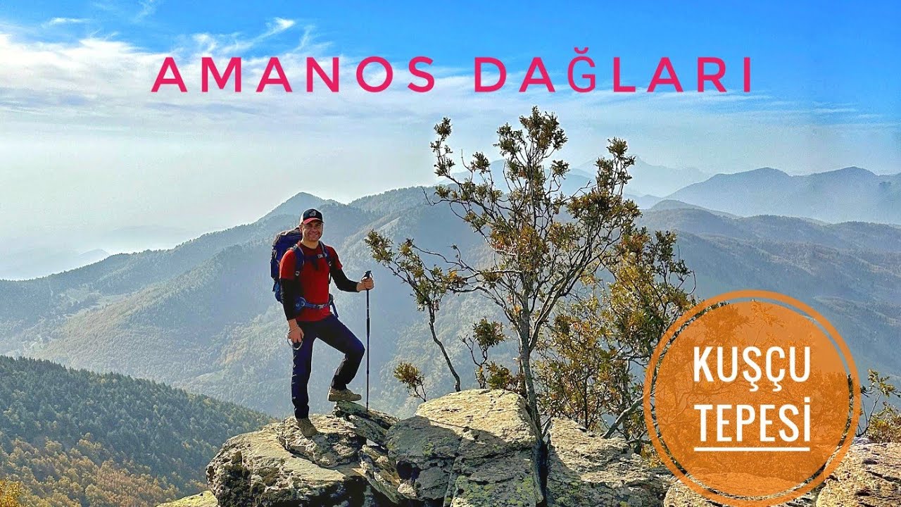AMANOS DAĞLARI KUŞÇU TEPESİ / TIRMANIŞ - ÇARDAK YAYLASI / HASSA / HATAY