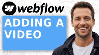 How To Add Video To Webflow [Full 2026 Guide]