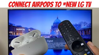 Connect AirPods To *New LG TV Web OS 6 and higher 2021