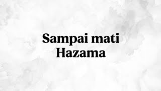 Download lagu Sampai Mati - Hazama (Lirik Video)