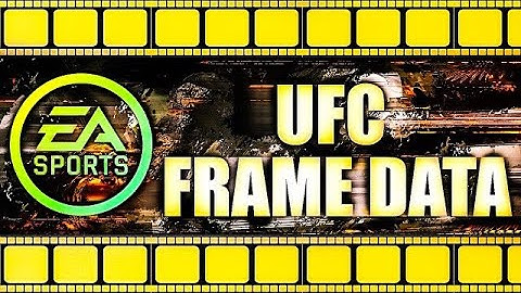 The UFC Frame Data Finally Explained!