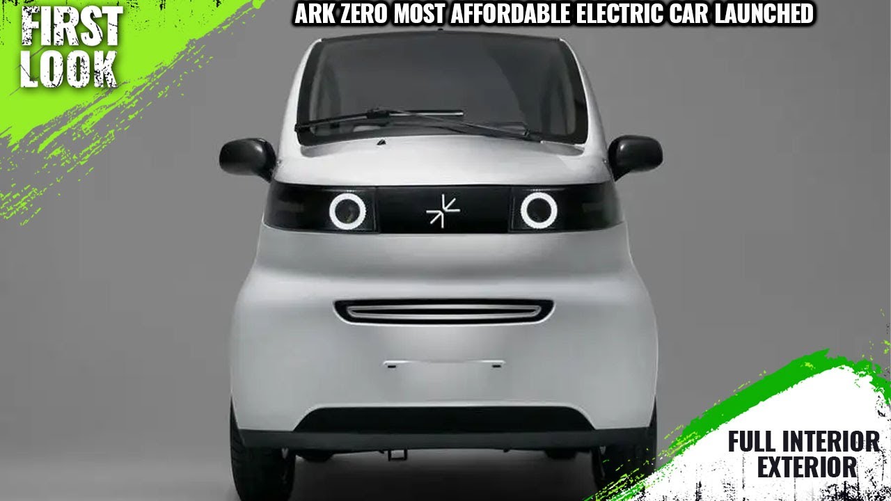 Ark Zero Most Affordable Electric Car Launched Price £5995 Full