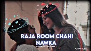 Download lagu Raja Room Chahi Nawka Ho ( Raja Jani ) Lofi Song💗