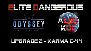 Elite Dangerous Odyssey - Upgrade 2 Karma C-44